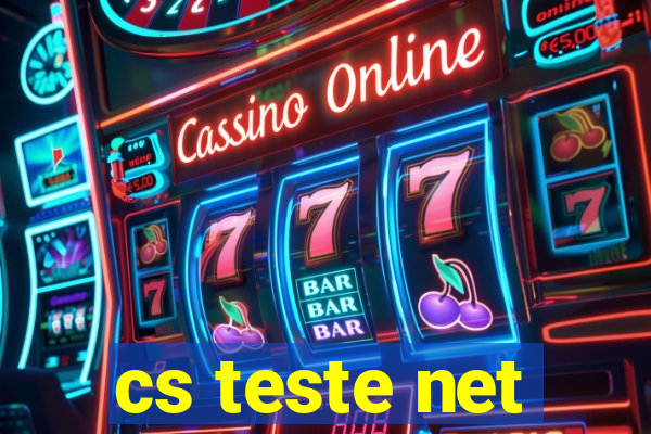 cs teste net